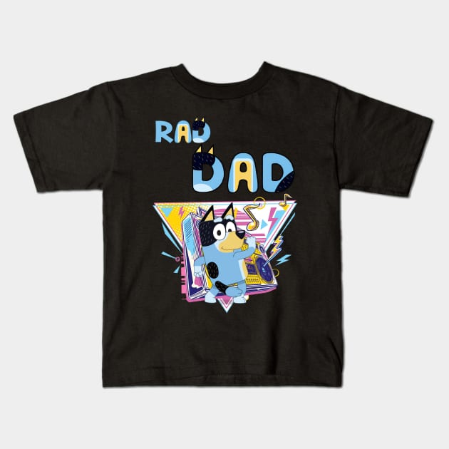 Bluey DAD - RAD DAD Kids T-Shirt by hanina